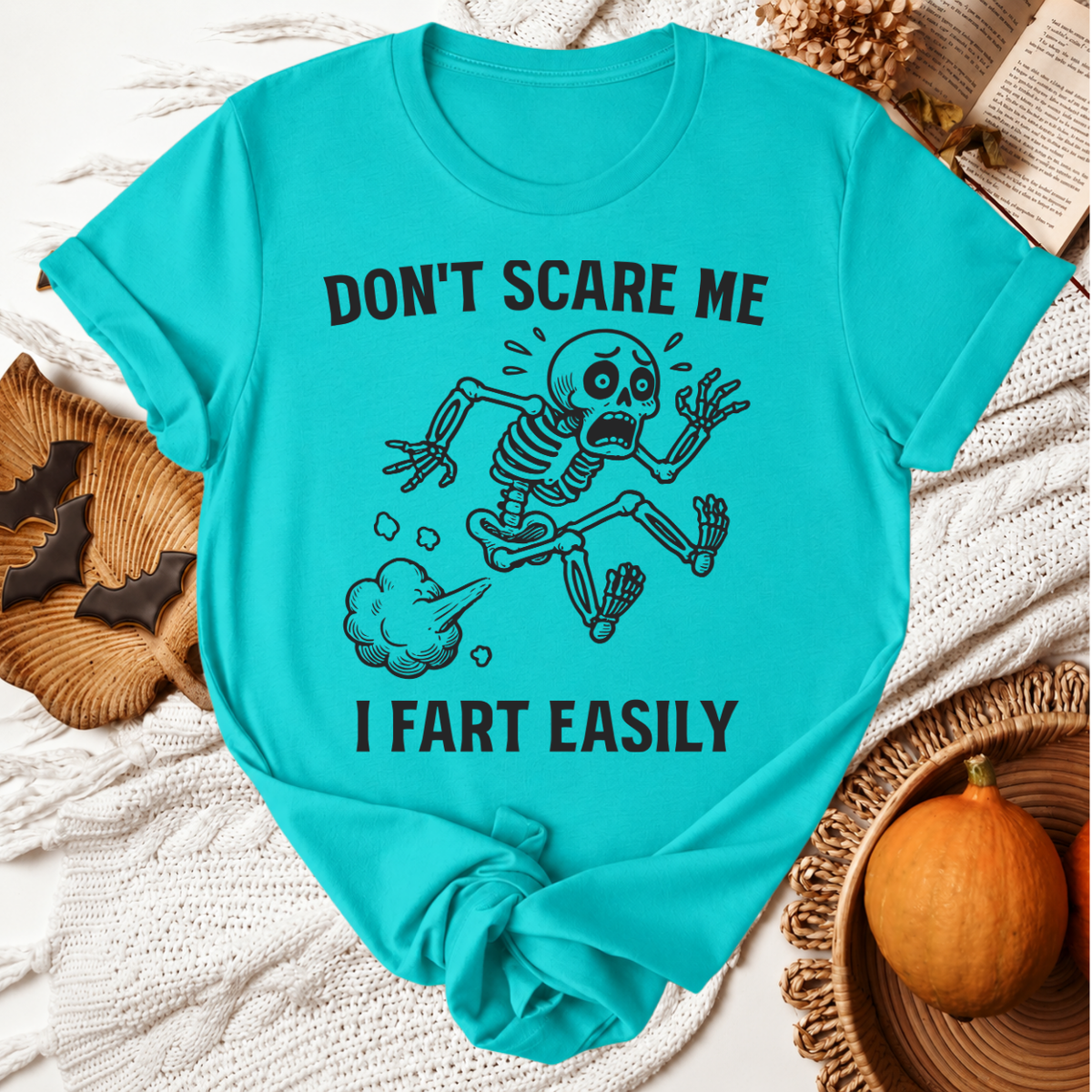 Don't Scare Me I Fart Easily Halloween T-Shirt - Teal