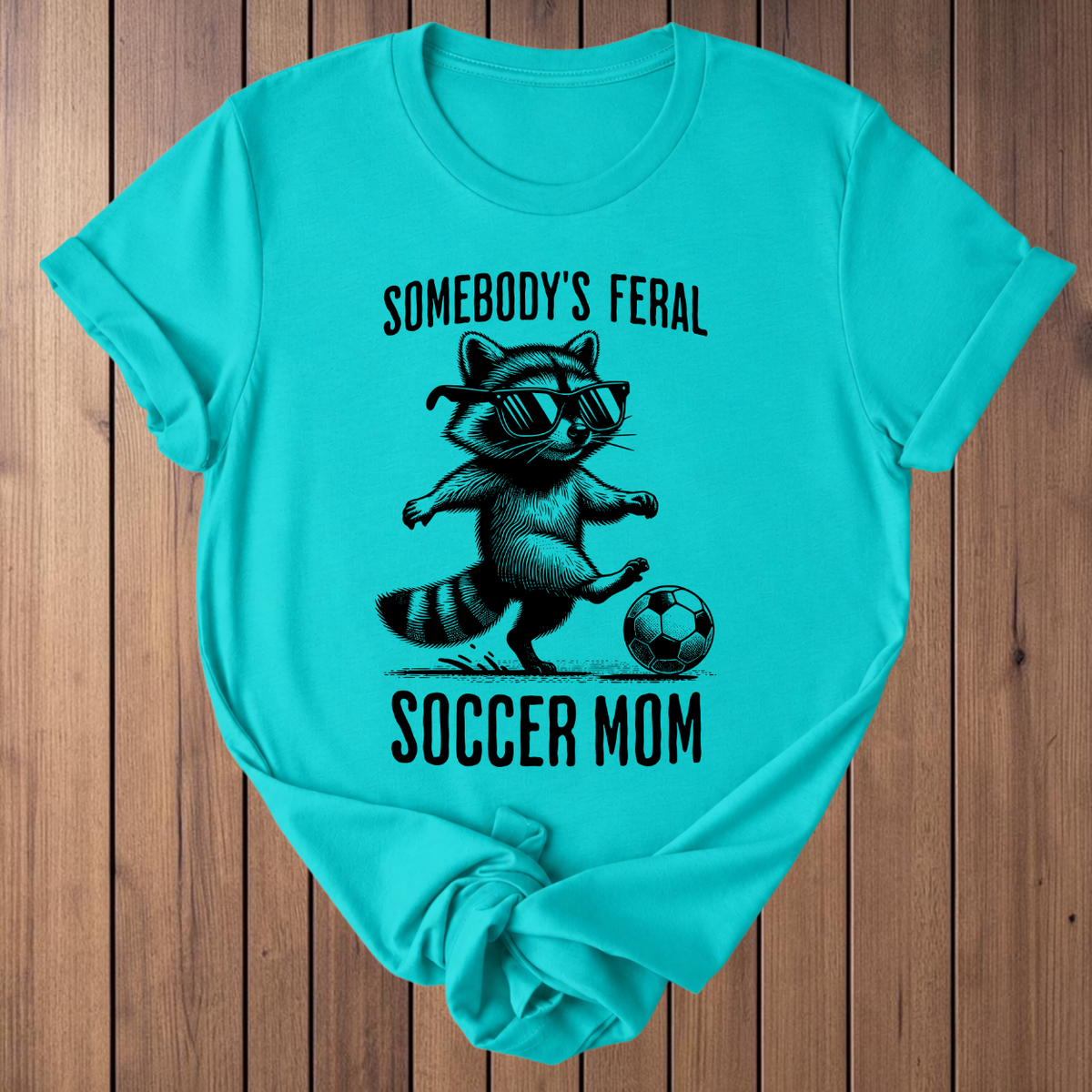 Feral Soccer Mom Raccoon t-shirt in Teal