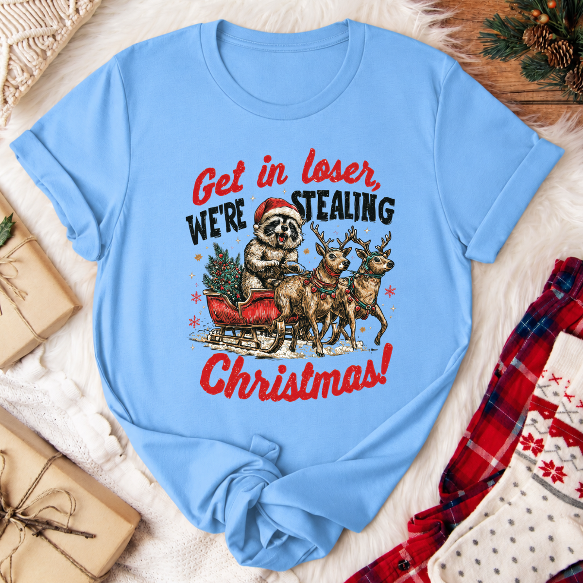 Get in Loser We're Stealing Christmas T-Shirt - Carolina Blue