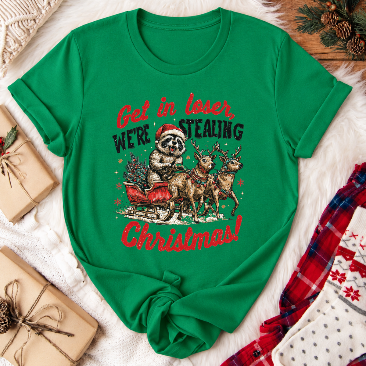 Get in Loser We're Stealing Christmas T-Shirt - Kelly Green
