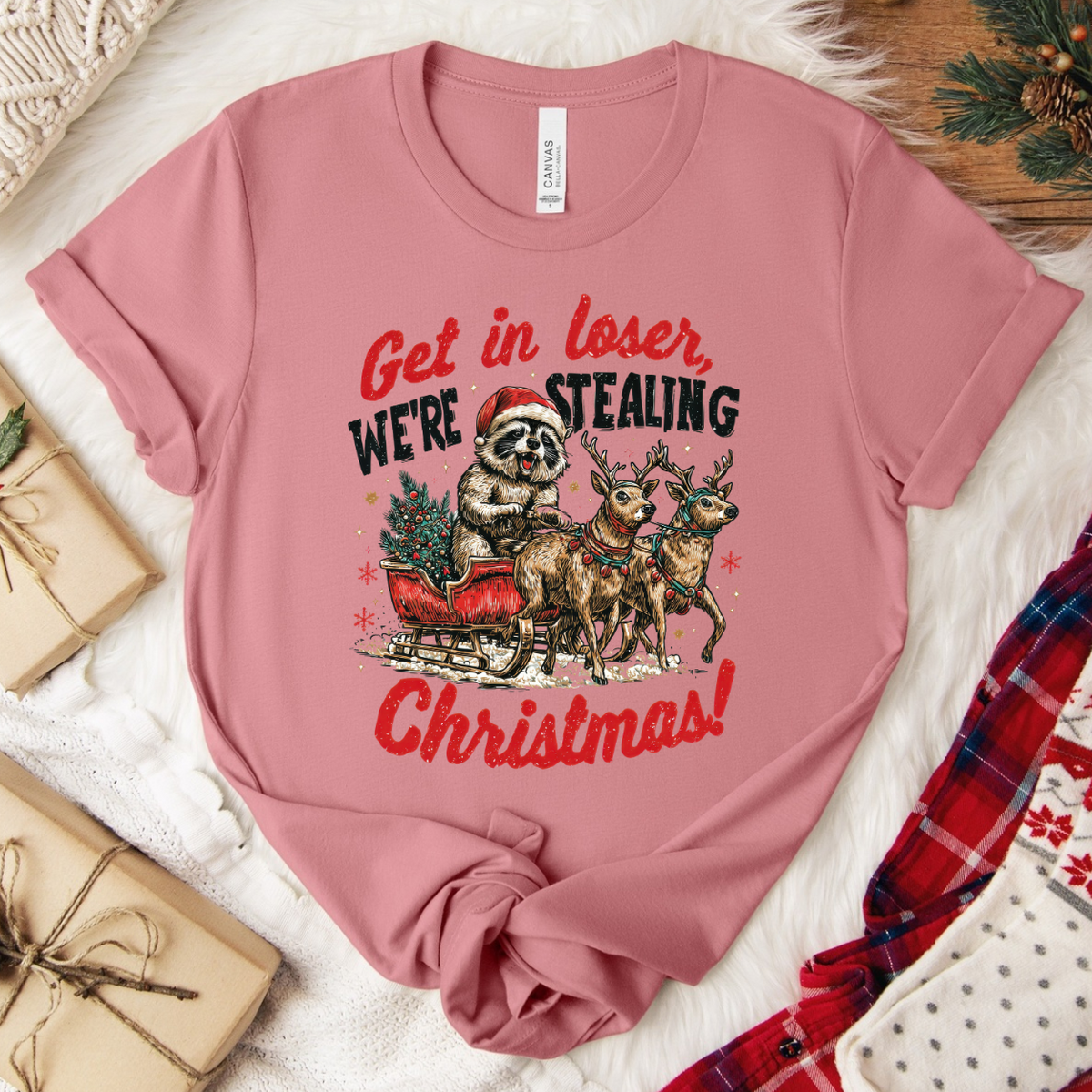 Get in Loser We're Stealing Christmas T-Shirt - Mauve